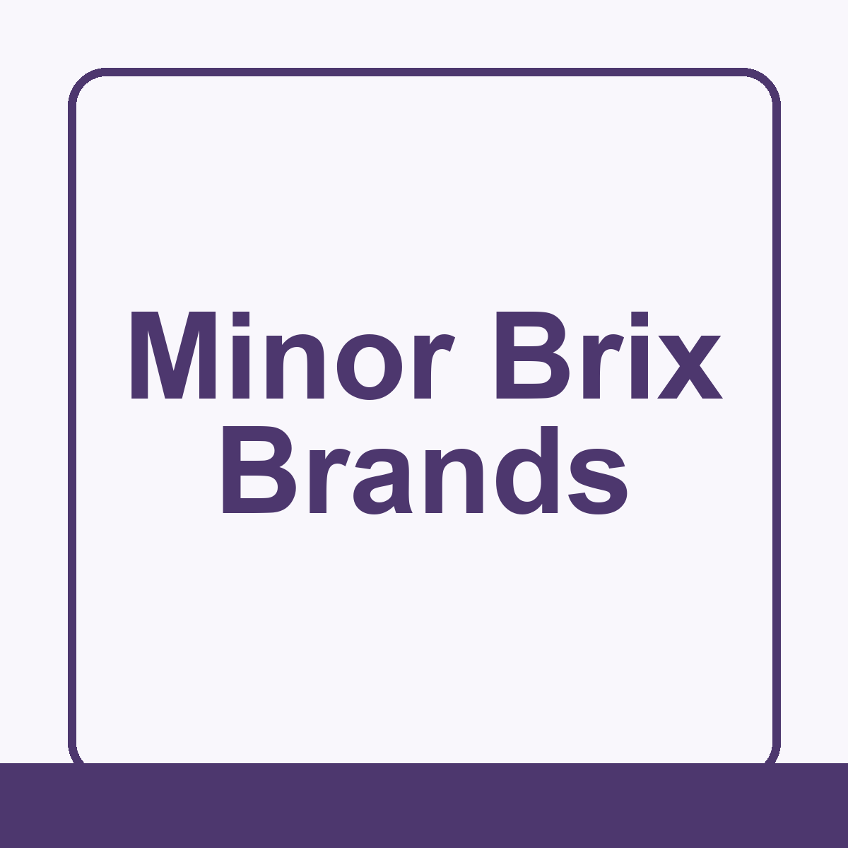 Minor Brix Brands collection